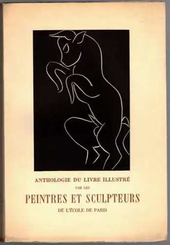 Anthologie du livre illustré pr les peintres et sculpteurs de l'ècole de Paris. Reproductions de Beaudin   Bonnard   Braque   Chagall.. 