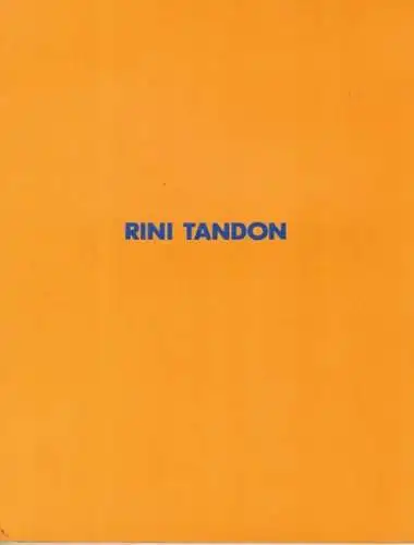 Rini Tandon. [Ausstellungskatalog]
 Wien, Galerie Grita Insam, 1986. 