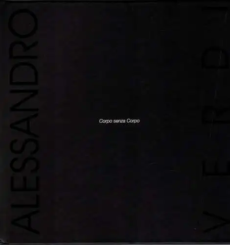 Crespi, Stefano (Vorwort): Alexxandro Verdi - Corpo senza Corpo. Traduzione de testo critico a cura die Grazia Musumeci
 Gorgonzola, Officina d'arte grafica Dimensione S nel mese (Druck), November 2008. 