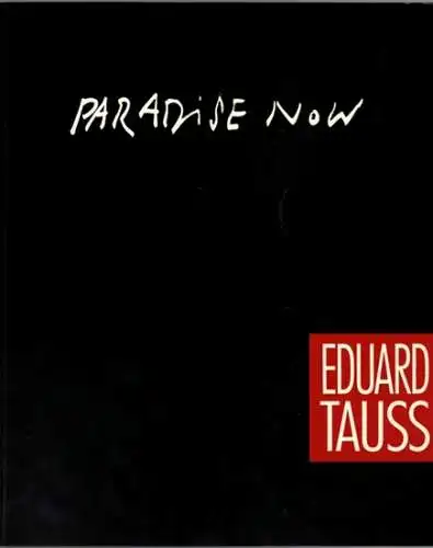 Eduard Tauss - Paradise Now. [Ausstellungskatalog:] 5. Oktober - 27. Oktober 1991. [= steirischer herbst '91]
 Graz, Neue Galerie am Landesmuseum Joanneum, 1991. 