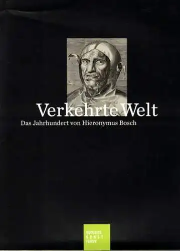 Philipp, Michael (Hg.): Verkehrte Welt. Das Jahrhundert von Hieronymus Bosch. [Ausstellungskatalog:] Bucerius Kunst Forum, Hamburg 4. Juni bis 11. September 2016
 München, Hirmer, (2016). 