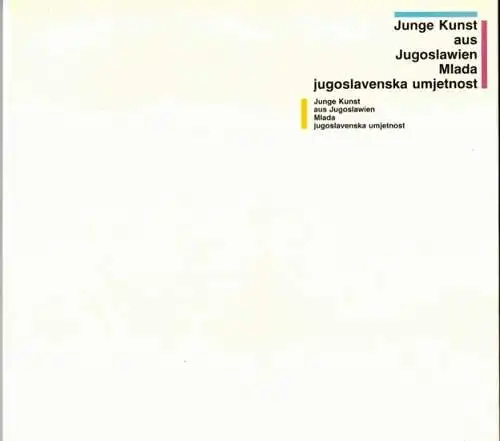 Junge Kunst aus Jugoslawien // Mlada jugoslavenska umjetnost. Steirischer Herbst '86. [Ausstellungskatalog:] Künstlerhaus und Neue Galerie am Landesmuseum Joanneum Graz 20.9.   12. 10.. 