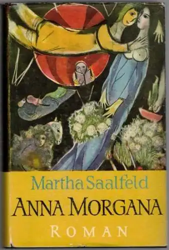 Saalfeld, Martha: Anna Morgana. Roman. Mit Zeichnungen von Wilhelm Neufeld
 Wien - München - Basel, Verlag Kurt Desch, 1956. 