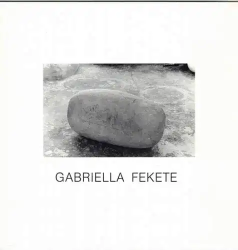 Gabriella Fekete. Ausstellung 18. 5. - 10. 7. 1983
 Billerbeck, Kulturzentrum des Kreises Coesfeld, 1983. 