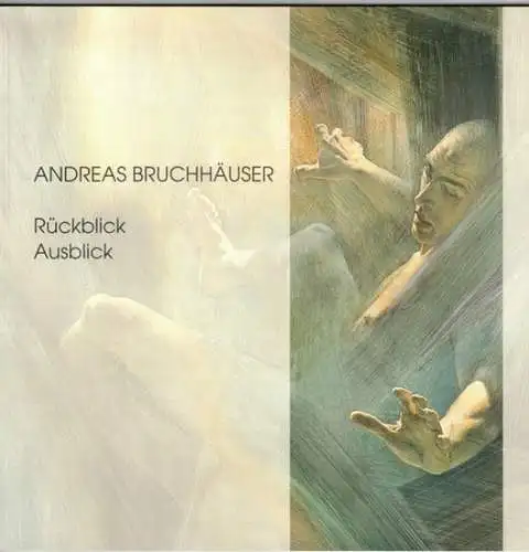 Andreas Bruchhäuser - Rückblick Ausblick. [Ausstellungskatalog:] 29. August - 20. Oktober 2002
 Neuwied, Kreismuseum, 2002. 