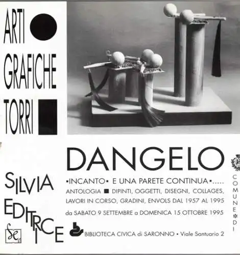 Dangelo - Incanto - e una parete continua. Antologia dipinti e oggetti da 1957 al 1995. [Ausstellungskatalog:] da Sabato 9 settembre a Domenica 15 ottobre 1995
 Saronno, Biblioteca Civia, 1995. 