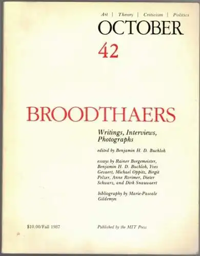 Buchloh, Benjamin H. D: Broodthaers. Writings, Interviews, Photographs. [= October. Art | Theory | Criticism | Politics (no.) 42.]. This special issue is published with the assistance of the J. Paul Getty Trust
 Cambridge - London, MIT Press, Fall 1987. 