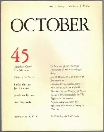 Buchloh, Benjamin H. D: October. Art | Theory | Criticism | Politics [no.] 45. [Techniques of the Observer - The Ends of Art according to Beuys - Joseph Beuys, or The Last of the Proletarians - Haacke, Broodthaers, Beuys - The Sound of O in Othello: The R