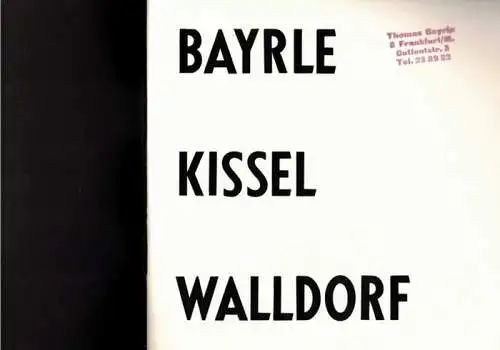 Bayrle - Kissel - Walldorf. [Ausstellungskatalog:] 15. März bis 20. April 1967 im Foyer des Hessischen Rundfunks
 Frankfurt/Main, Marielies Hess Stiftung, 1967. 