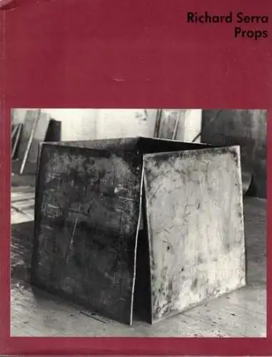 Richard Serra - Props. [Ausstellungskatalog] Wilhelm Lehmbruck Museum Duisburg 16. Januar - 3. April 1994
 Duisburg, Wilhelm Lehmbruck Museum, 1994. 