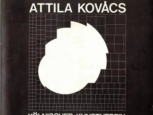 attila kovács - synthetische programme. Substrata - grafik - berechnungen. [Ausstellungskatalog:] 17. August bis 16. September 1973. [Passim] Städtische Kunstsammlungen Ludwigshafen Frühjahr 1974
 Köln, Kölnischer Kunstverein, 1973. 