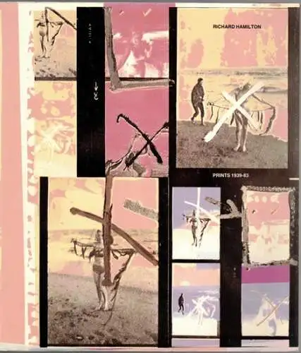 Richard Hamilton. Prints 1939 - 83. A complete catalogue of graphic works
 Stuttgart - London, edition hansjörg mayer, 1984. 