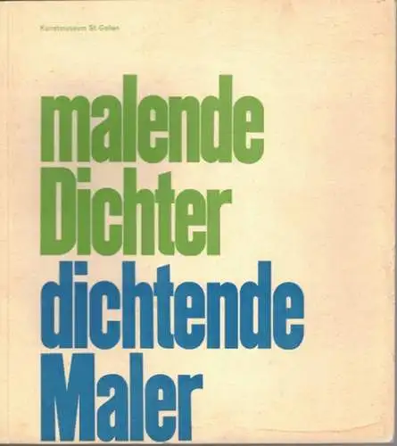 dichtende maler - malende dichter. [Ausstellungskatalog:] 3. August - 20. Oktober 1957
 St. Gallen, Kunstmuseum, 1957. 