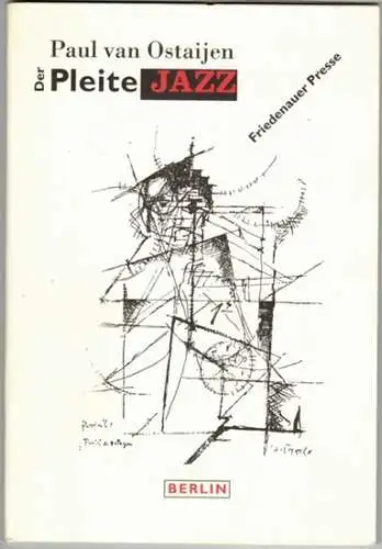 Paul van Ostaijen - Der Pleite Jazz
 Berlin, Friedenauer Presse, 1996. 