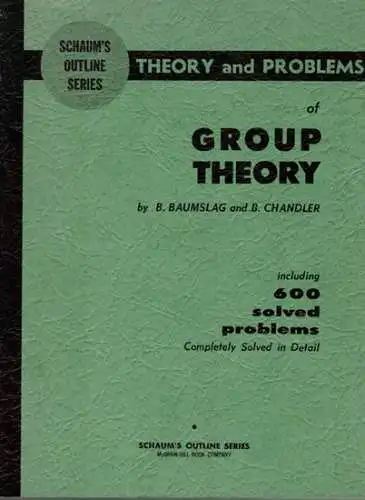 Baumslag, B.; Chandler, B: Theory and Problems of Group Theory, including 600 solved problems. Completely Solved in Detail. [= Schaum's Outline Series]
 New York - St. Louis - San Francisco - Foronto - Sydney, McGraw-Hill Book Company, (1968). 