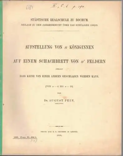 Pein, August: Aufstellung von n Königinnen auf einem Schachbrett von n² Feldern derart, dass keine von einer anderen geschlagen werden kann. (Von n=4 bis n=10).. 