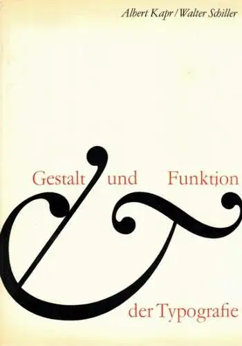 Kapr, Albert; Schiller, Walter: Gestalt und Funktion der Typografie. Dritte Auflage
 Leipzig, Fachbuchverlag, 1983. 