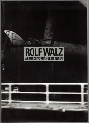 Weibel, P.; Walz, Robert: Rolf Walz - Absurde Vorgänge in Tiefen. [Ausstellungskatalog:] 21. März - 25. April 1991
 Köln, Tanja Grunert, 1991. 