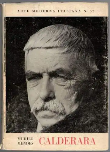 Mendes, Murilo: Antonio Calderara - pitture dal 1925 al 1965. [= Arte moderna Italiana N. 52]
 Milano, All'Insegna del Pisce d'Oro, MCMLXV [1965]. 