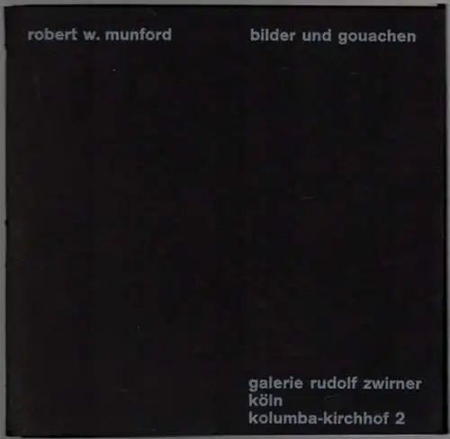 robert w. munford - bilder und gouachen. [Ausstellungskatalog] Galerie Rudolf Zwirner Köln
 Hannover, Verlag Brusberg, (1962). 