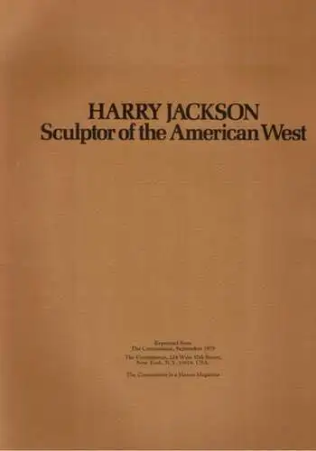 Amaya, Mario: Harry Jackson - Sculptor of the American West. Reprinted from The onnoisseur, September 1979
 New York, The Connoisseur, 1979. 