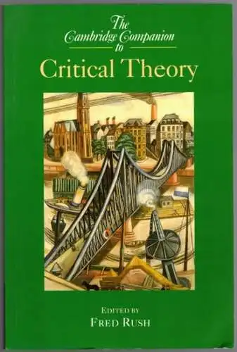 Rush, Fred (Hg.): The Cambridge Companion to Critical Theory
 Cambridte, University Press, (2004).