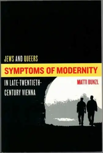 Bunzl, Matti: Symptoms of Modernity. Jews and Queers in late-twentieth-century Vienna. [1st printing]
 Berkeley - Los Angeles - London, University of California Press, 2004. 