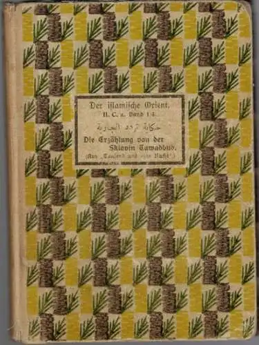 Die Erzählung von der Sklavin Tawaddud. (Aus "Tausend und eine Nacht".) Bearbeitet von Mohammed ibn Brugsch. [= Der islamische Orient. Zweite Abteilung: Arabische Schriften. C.. 