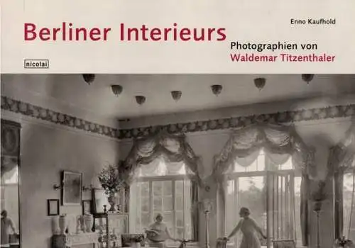 Kaufhold, Enno: Berliner Interieurs 1910 - 1930. Photographien von Waldemar Titzenthaler. Sonderausgabe
 Berlin, Nicolai, 2001. 