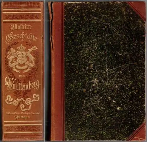 Illustrierte Geschichte von Württemberg. Mit Beiträgen von Dürr, Theodor Ebner, Geiger, A. Klemm, R. Landenberger, Paul Lang, Mayer, Richard Weitbrecht und der artistischen Leitung von.. 