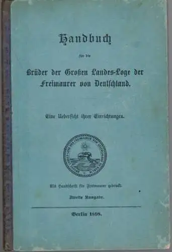 Handbuch für die Brüder der Großen Landes-Loge der Freimaurer von Deutschland. Eine Uebersicht ihrer Einrichtungen. Als Handschrift für Freimaurer gedruckt. Zweite Ausgabe
 Berlin, Königliche Hofdruckrei E. S. Mittler & Sohn (Druck), 1898. 