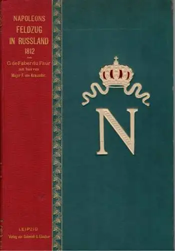 de Faber du Faur, G: Napoleons Feldzug in Russland 1812. Mit Text von Major F. von Kaussler und Einleitung von Armand Dayot. Mit 106 Vollbildertafeln und 52 Textillustrationen
 Leipzig, Verlag von Schmidt & Günther, 1897. 