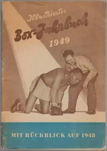 Wassilowski, E.; Grassmann, G. (Hg.): Illustriertes Box Jahrbuch 1949. Mit Rückblick auf 1948. [Mit Beilage:] Deutsche Meisterschaft im Schwergewicht. Sonntag, 30. Juli 1950, Waldbühne, Internationaler.. 