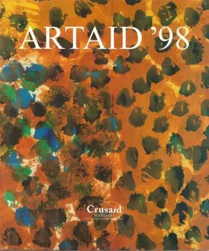 Artaid '98. [Ausstellungskatalog:] 28 February - 21 March 1998 Edinburgh City Art Centre
 Edinburgh, Crusaid Scotland, 1998. 
