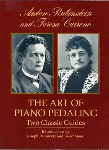 Rubinstein, Anton; Carreno, Teresa: The Art of Piano Pedaling. Two Classic Guides
 Mineola (NY), Dover Publications, (2003). 