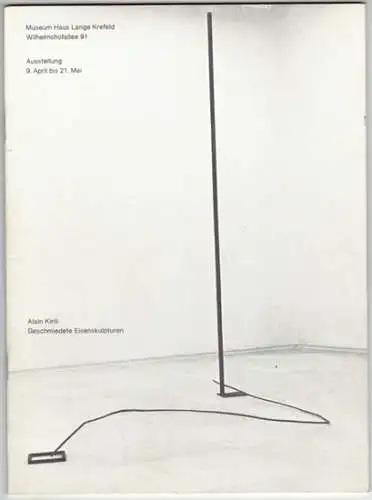 Alain Kirili - Geschmiedete Eisenskulpturen. [Ausstellungskatalog:] 9. April bis 21. Mai 1978
 Krefeld, Kaiser Wilhelm Museum der Stadt, 1978. 