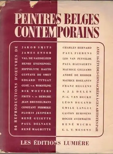 Bernard, Charles: Peintres Belges contemporains. [Avec 16 études consacrées à ces artistes]
 [Brüssel], Les éditions Lumière, ohne Jahr [1952]. 
