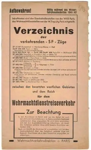 Verzeichnis der verkehrenden SF-Züge zwischen den besetzten westlichen Gebieten und dem Reich für den Wehrmachtdienstreiseverkehr. Gültig ährend des Winterfahrplanabschnittes 1941/42
 Paris, Wehrmachtverkehrsdirektion, 1941. 
