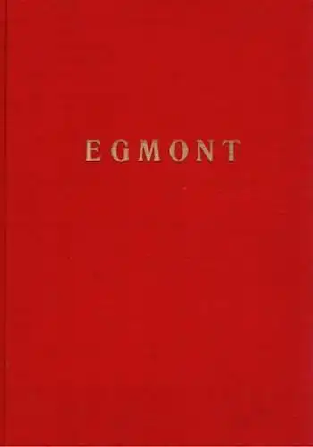 Goethe, Johann Wolfgang von: Egmont. Ein Trauerspiel in fünf Aufzügen
 Berlin, Maximilian-Verlag (Max Staercke), ohne Jahr (frühestens 2. Hälfte 20. Jahrhundert). 