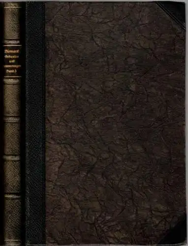 Bismarck, Otto Fürst von: Erinnerung und Gedanke. [= Gedanken und Erinnerungen Dritter Band]
 Stuttgart - Berlin, J. G. Cottasche Buchhandlung Nachfolger, 1921. 
