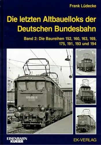 Lüdecke, Frank: Die letzten Altbauelloks der Deutschen Bundesbahn. Band 2: Die Baureihen 152, 160, 163, 169, 175, 191, 193 un 194
 Freiburg, Eisenbahn-Kurier Verlag - EK-Verlag, (2017). 