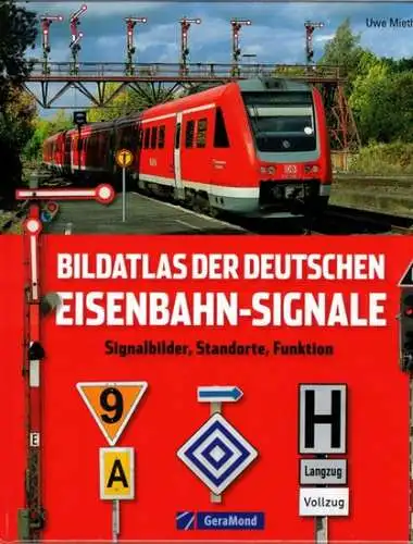 Miethe, Uwe: Bildatlas der deutschen Eisenbahn-Signale. Signalbilder, Standorte, Funktion
 München, GeraMond, (2011). 