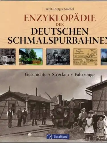 Machel, olf-Dietger: Enzyklopädie der deutschen Schmalspurbahnen. Geschichte - Strecken - Fahrzeuge
 München, GeraMond, (2011). 