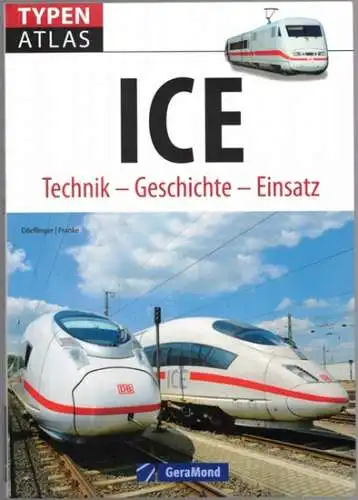 Dörflinger; Franke: ICE. Technik - Geschichte - Einsatz
 München, GeraMond, (2015). 