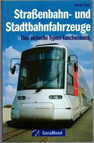 Pabst, Martin: Straßenbahn- und Stadtbahnfahrzeuge. Das aktuelle Typen-Taschenbuch
 München, GeraMond, (2007). 