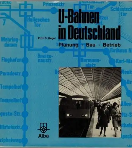Kegel, Fritz D: U-Bahnen in Deutschland. Planung - Bau - Betrieb
 Düsseldorf, alba, (1971). 