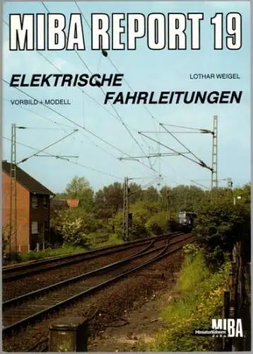 Weigel, Lothar: Elektrische Fahrleitungen. Vorbild + Modell. [= MIBA Report 19]. 1. Auflage
 Nürnberg, MIBA Verlag, 1987. 