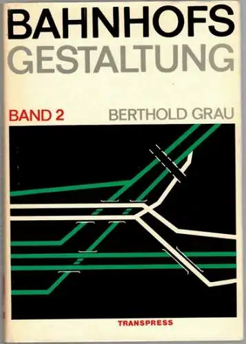 Grau, Berthold: Bahnhofsgestaltung. Band 2. Mit 315 Bildern und 25 Tafeln
 Berlin, transpress Verlag für Verkehrswesen, (1966 - 1968). 