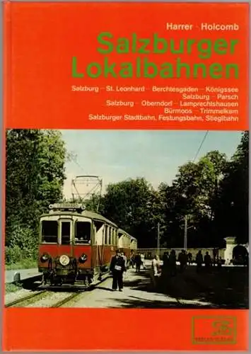 Harrer, Heinrich; Holcomb, Bruce: Salzburger Lokalbahnen
 Wien, Verlag Josef Otto Slezak, 1980. 