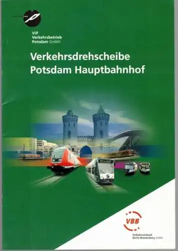 Verkehrsdrehscheibe Potsdam Hauptbahnhof
 Potsdam, ViP Verkehrsbetrieb Potsdam, [2000]. 